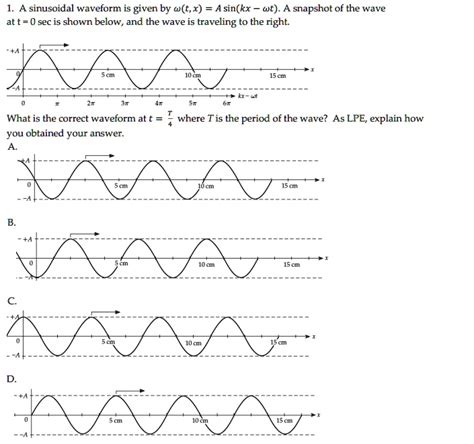 Solved 1 A Sinusoidal Waveform Is Given By T X Asin Kx Wt