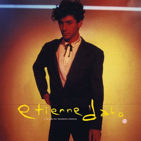 Etienne Daho Il Ne Dira Pas Remixed Revamped Remix