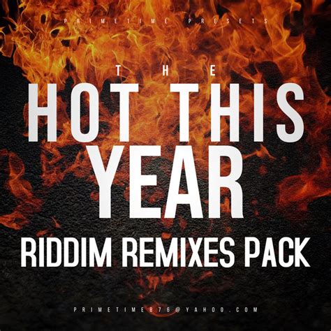 Hot This Year Riddim Remixes Pack Primetime Musiq