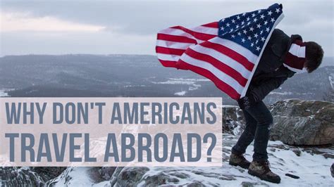 Why Don T Americans Travel Internationally Travel Abroad Travel American