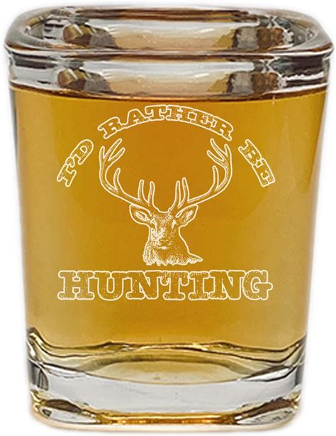 Rogue River Tactical Square Buck Hunting Shot Glass Rather Be Hunting T For