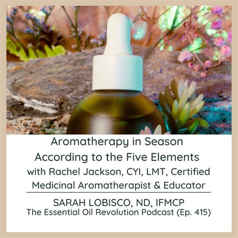 Aromatherapy In Season According To The Five Elements With Rachel
