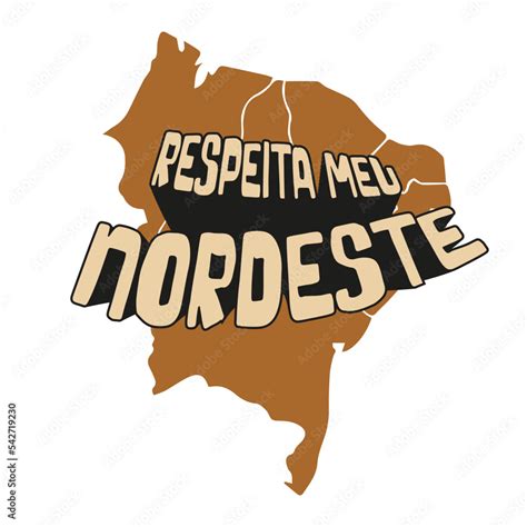 Fototapeta Mapa Do Nordeste Frase Lettering De Orgulho Nordestino