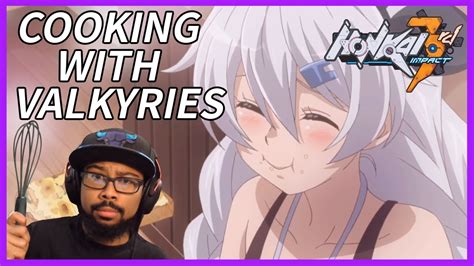 Cooking With Valkyries Season 1 Reaction Honkai Impact 3rd Youtube