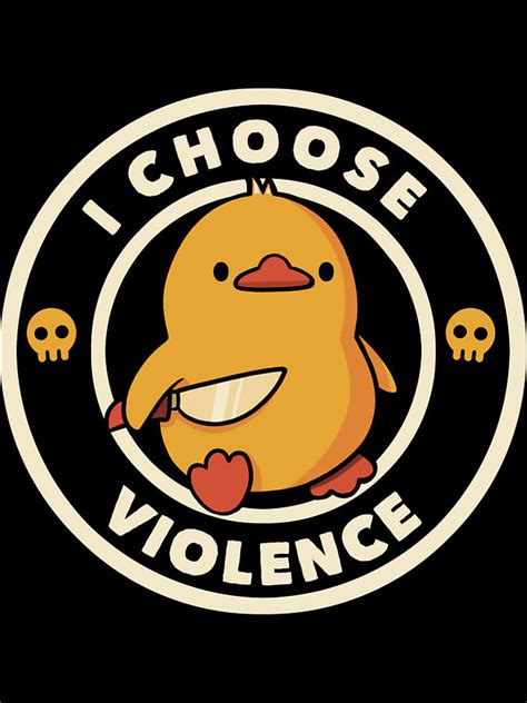 I Choose Violence Funny Duck Photograph by Annetta Pfeffer - Pixels