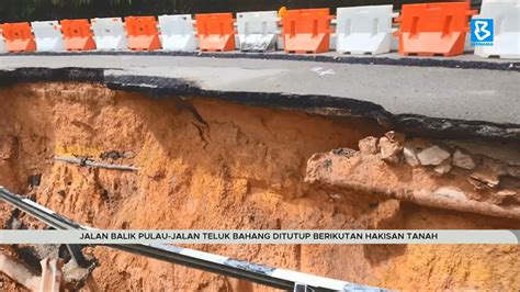 Jalan Balik Pulau Jalan Teluk Bahang Ditutup Berikutan Hakisan Tanah