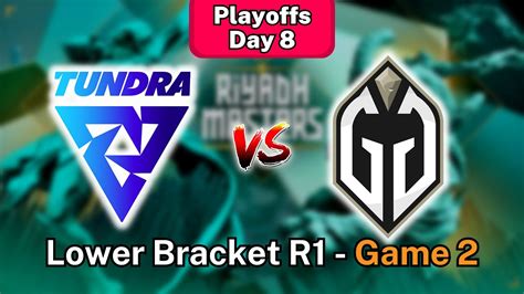 Gaimin Gladiators Vs Tundra Esports BO3 Game 2 Riyadh Masters