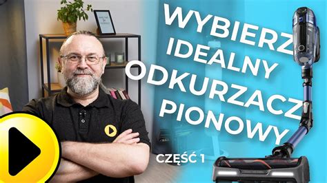 Jaki Odkurzacz Pionowy Wybra Cz Poradnik Youtube