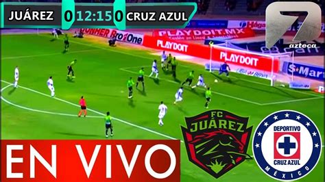 🔴cruz Azul Vs Juarez 2 De Septiembre Del 2022 Liga Apertura Mx