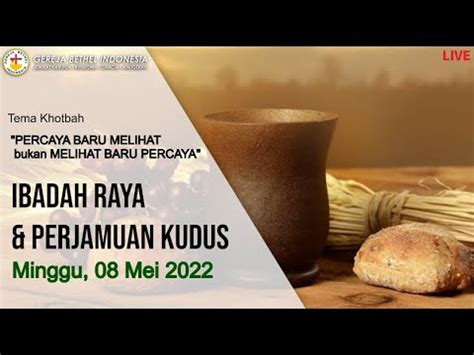 Ibadah Raya Minggu Perjamuan Kudus Mei Gbi Karunia Gracia