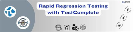 Rapid Regression Testing Using Testcomplete