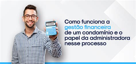 Como Funciona A Gest O Financeira De Um Condom Nio E O Papel Da