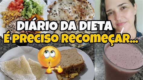 DIÁRIO DA DIETA BORA RECOMEÇAR QUANTAS VEZES FOR PRECISO YouTube