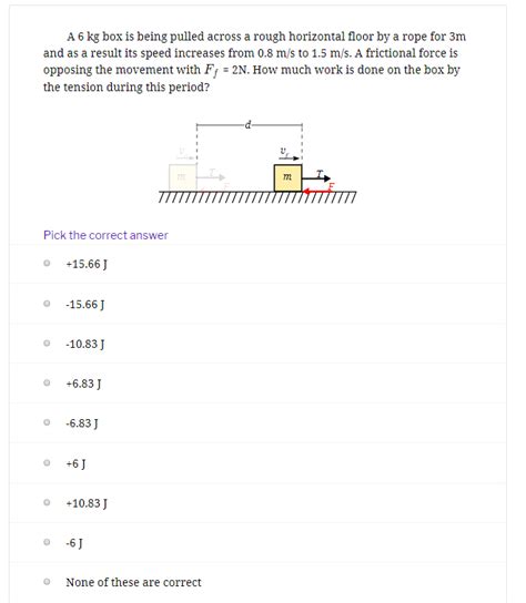 Solved A 6 Kg Box Is Being Pulled Across A Rough Horizontal Chegg