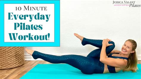 10 Minute Everyday Pilates Jessica Valant Pilates