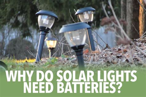 Why Do Solar Lights Need Batteries? - SolarPowerGenie.com