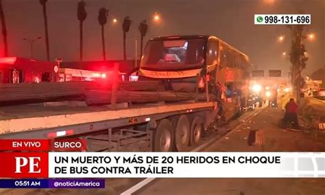 Surco Un muerto y 25 heridos tras choque de bus y tráiler en la