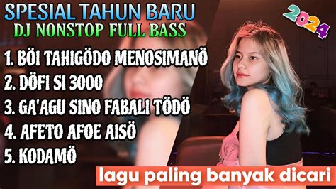 Kumpulan Dj Nias Lagu Terbaru Dj Nonstop Spesial Tahun Baru Youtube