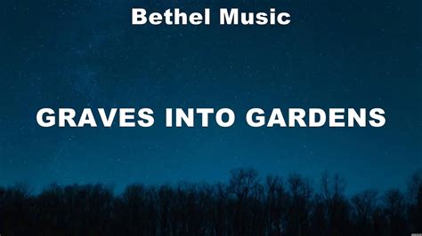 Bethel Music Graves Into Gardens Lyrics Elevation Worship Bethel