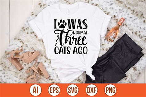 I Was Normal Three Cats Ago SVG Graphic By Crafty Bundle Creative Fabrica