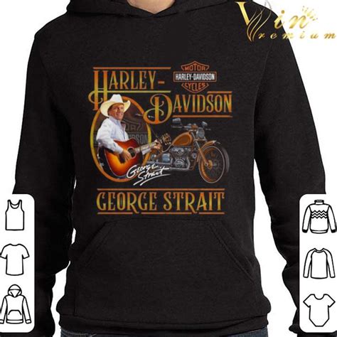 Harley Davidson George Strait Shirt Hoodie Sweatshirt Longsleeve Tee