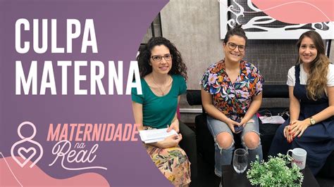 Culpa Materna Maternidade Na Real Ipp Tv Ipp Play Youtube