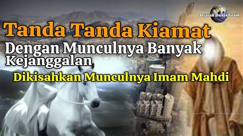 Tanda Tanda Kiamat Akhir Zaman Kisah Nabi Isa Imam Mahdi Youtube