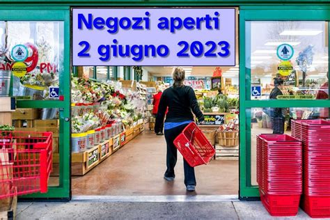 Apertura Del Giugno Dei Supermercati Quali Negozi Sono Aperti