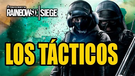 Rainbow Six Siege ¡los Tacticos Gameplay EspaÑol Youtube