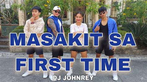 Masakit Sa First Time Bombtek Remix Dj Johnrey Zumba Mstar