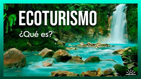 El turismo responsable y su conexión con la conservación de la