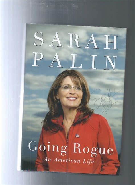 Going Rogue An American Life By Palin Sarah Near Fine Hardcover 2009 1st Edition Signed By