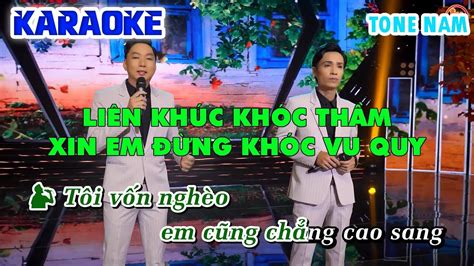 Karaoke Liên Khúc Khóc Thầm Xin Em Đừng Khóc Vu Quy Áo Em Chưa Mặc 1