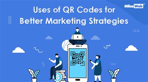 How To Uses Of QR Codes For Better Marketing Strategies