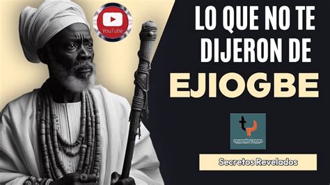 Baba Eyiogbe Secretos Revelados Lo Que No Te Dijeron De Este Odu Youtube