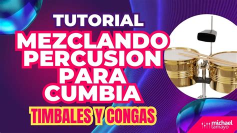 Mezclando Percusion Para Cumbia Timbales Y Congas Youtube