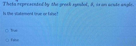 Theta represented by the greek symbol, 0, is an acute angle. Is the ...