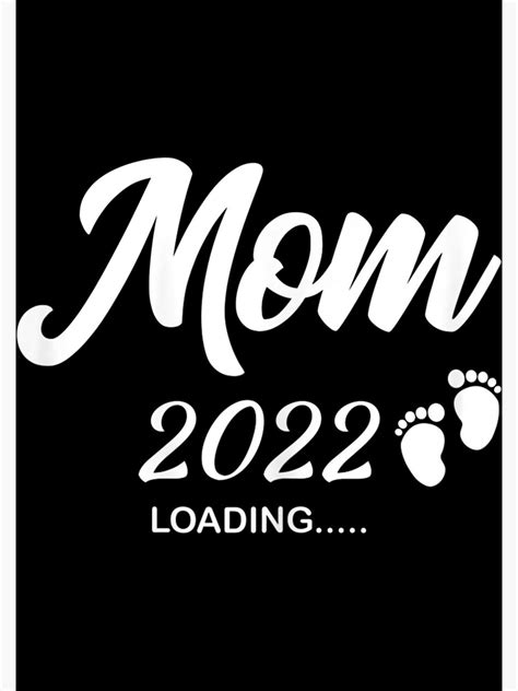 Mom 2022 Loading Future New Mommy Pregnancy Poster By Coytonoliver