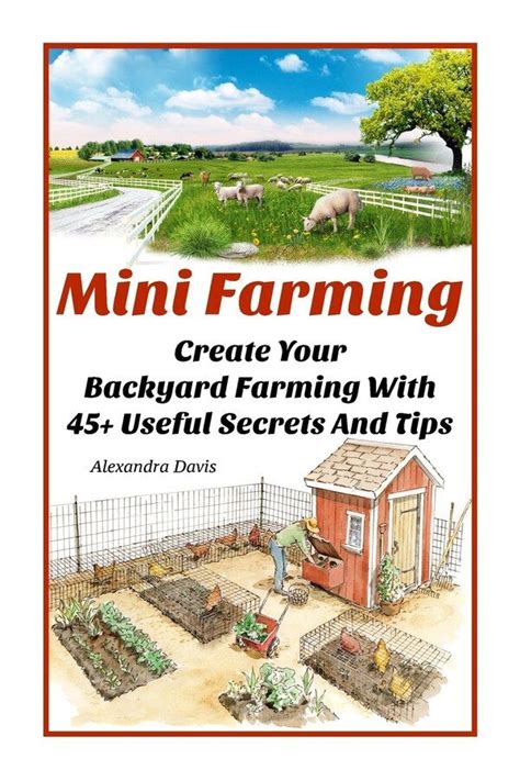 Mini Farming Learn How To Create An Organic Garden In Your Backyard