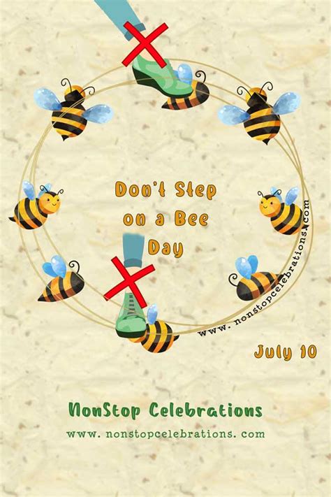 Celebrate Dont Step On A Bee Day July 10 Nonstop Celebrations