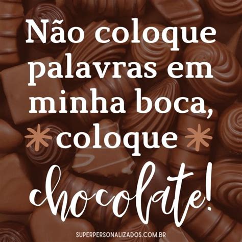 Mensagens Chocolate 15 Frases Divertidas Super Personalizados