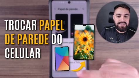 Como Trocar O Papel De Parede Do Celular Youtube