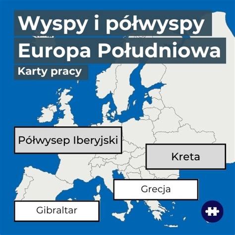 Wyspy i półwyspy Europy Południowej karty pracy