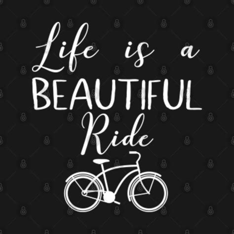 Life Is A Beautiful Ride Bicycle T Shirt Teepublic