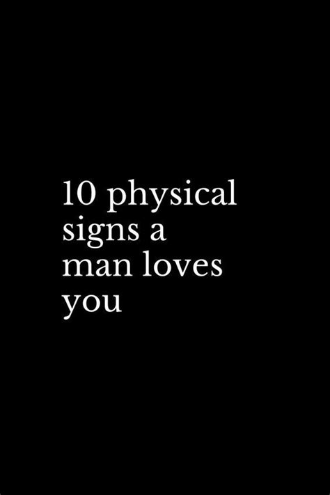 10 Physical Signs A Man Loves You In 2023 Man In Love Love Texts For