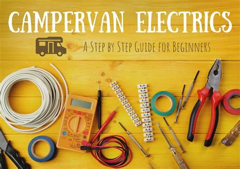 Campervan Electrics Explained In 11 Simple Steps Campervan Rv Solar