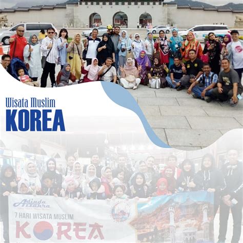 Wisata Muslim Korea 5 Hari Adinda Azzahra Tour Travel