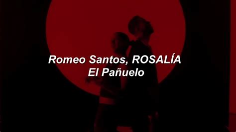 Romeo Santos ROSALÍA EL PAÑUELO LETRA YouTube Music