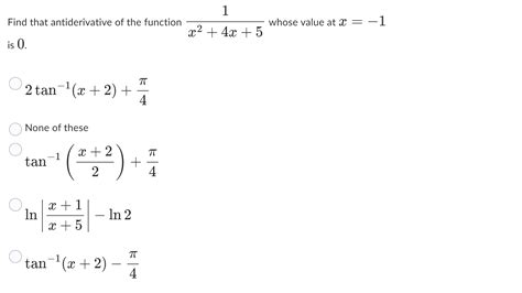 Solved Find that antiderivative of the function x2+4x+51 | Chegg.com