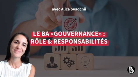 Le Business Analyst Gouvernance Son R Le Et Responsabilit S Youtube